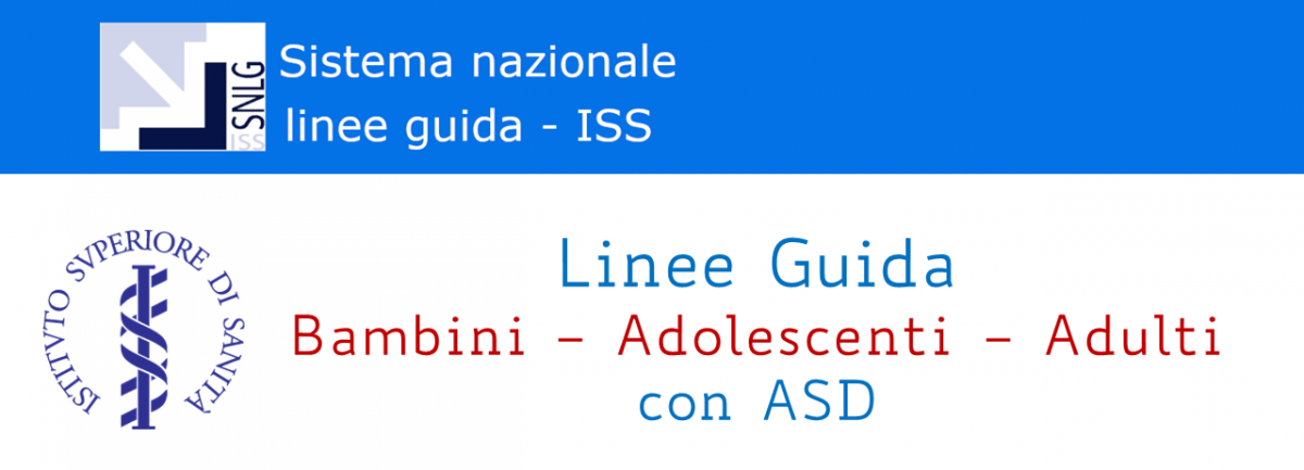 Linee Guida  Bambini – Adolescenti – Adulti con ASD