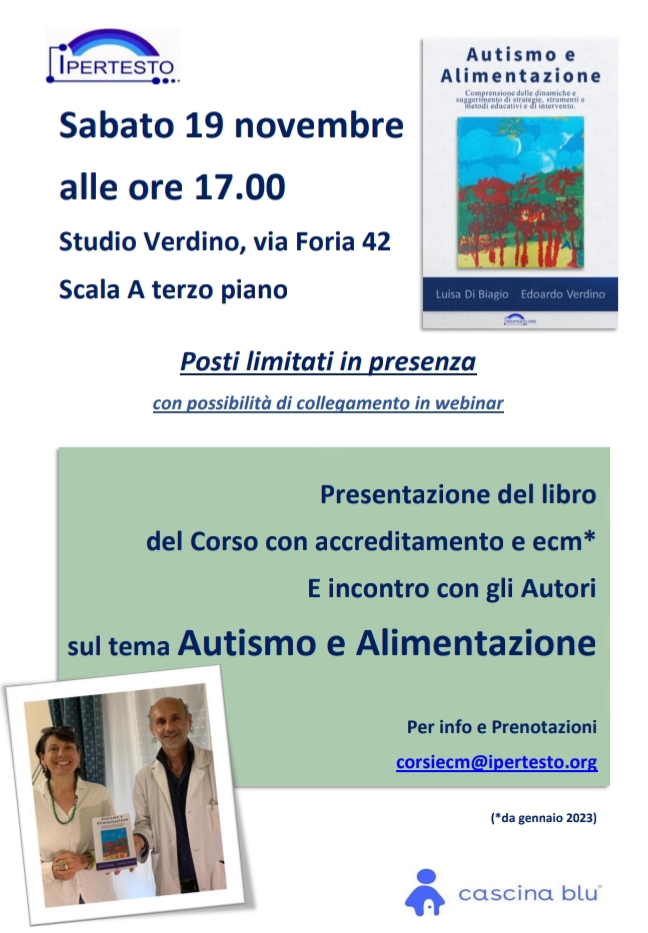 Presentazione gratuita anche in webinar, del libro e della Iniziativa formativa su "Autismo e alimentazione"  Tema molto sentito sia in ambito familiare, sia tra gli operatori che hanno a che fare quotidianamente con il bambino.  Accreditato MIUR Piattaforma SOFIA id 76573 ed 112867