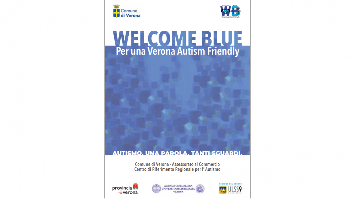 WELCOME BLUE   Welcome Blue è un protocollo integrato per la felice fruibilità dei locali e degli esercizi veronesi alle persone che vivono nello spettro autistico ed alle loro famiglie. Quella dell’autismo è una forma di disabilità neurologica ad ampio spettro di variabilità che però può essere facilmente integrata nella società, con piccoli accorgimenti, molta comprensione, e conoscenza di base generale. Poche semplici buone prassi possono fare un’enorme differenza per far sì che l'ambiente di vita sia accogliente per tutti.  Il protocollo Welcome Blu nasce da una collaborazione tra Comune di Verona (Assessorato al Commercio), U.L.S.S. 9, Centro Regionale per L’Autismo, Confcommercio, Confesercenti, Confartigianato, Casa-Artigiani, Aeroporto Valerio Catullo, Esselunga e Adigeo.  Di seguito il video della formazione dedicata ai commercianti "Come accogliere al meglio le persone con autismo nel proprio esercizio commerciale". Relatori dott. Leonardo Zoccante e dott. Elena Sironi